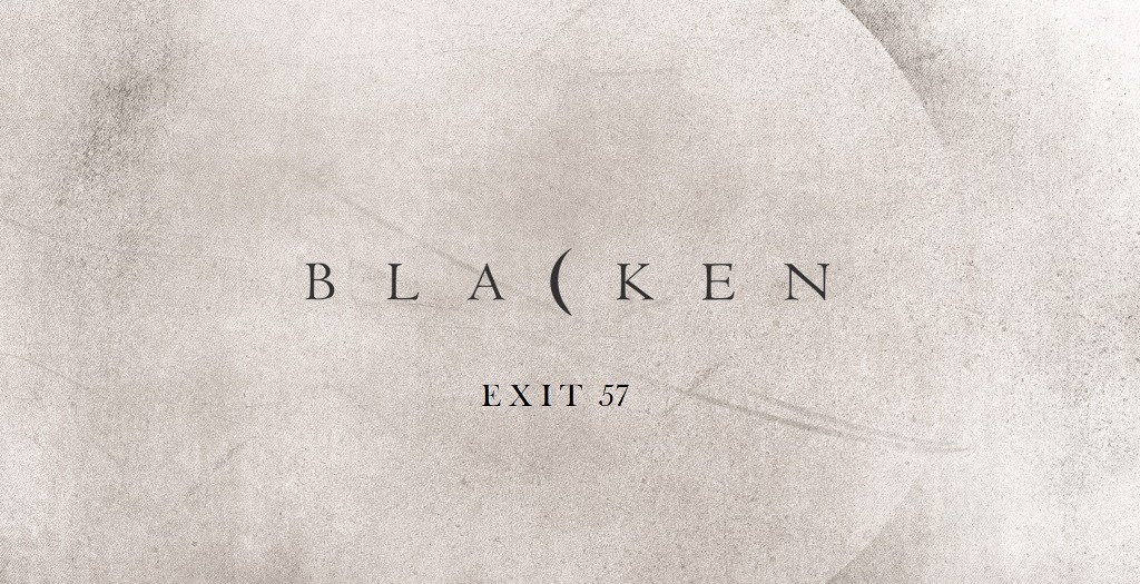 BLACKEN | Exit 57